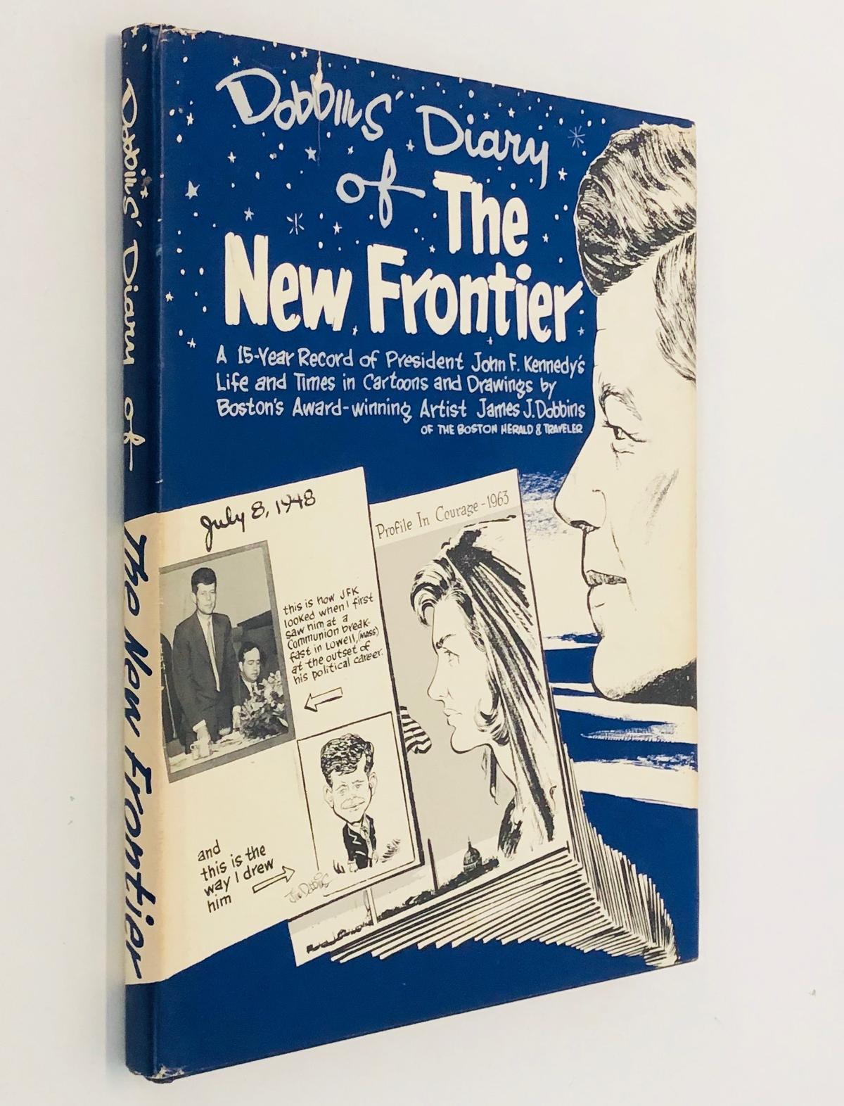 RARE Dobbins Diary of New Frontier by Jim Dobbins (1964) JOHN F. KENNEDY - Limited Edition SIGNED