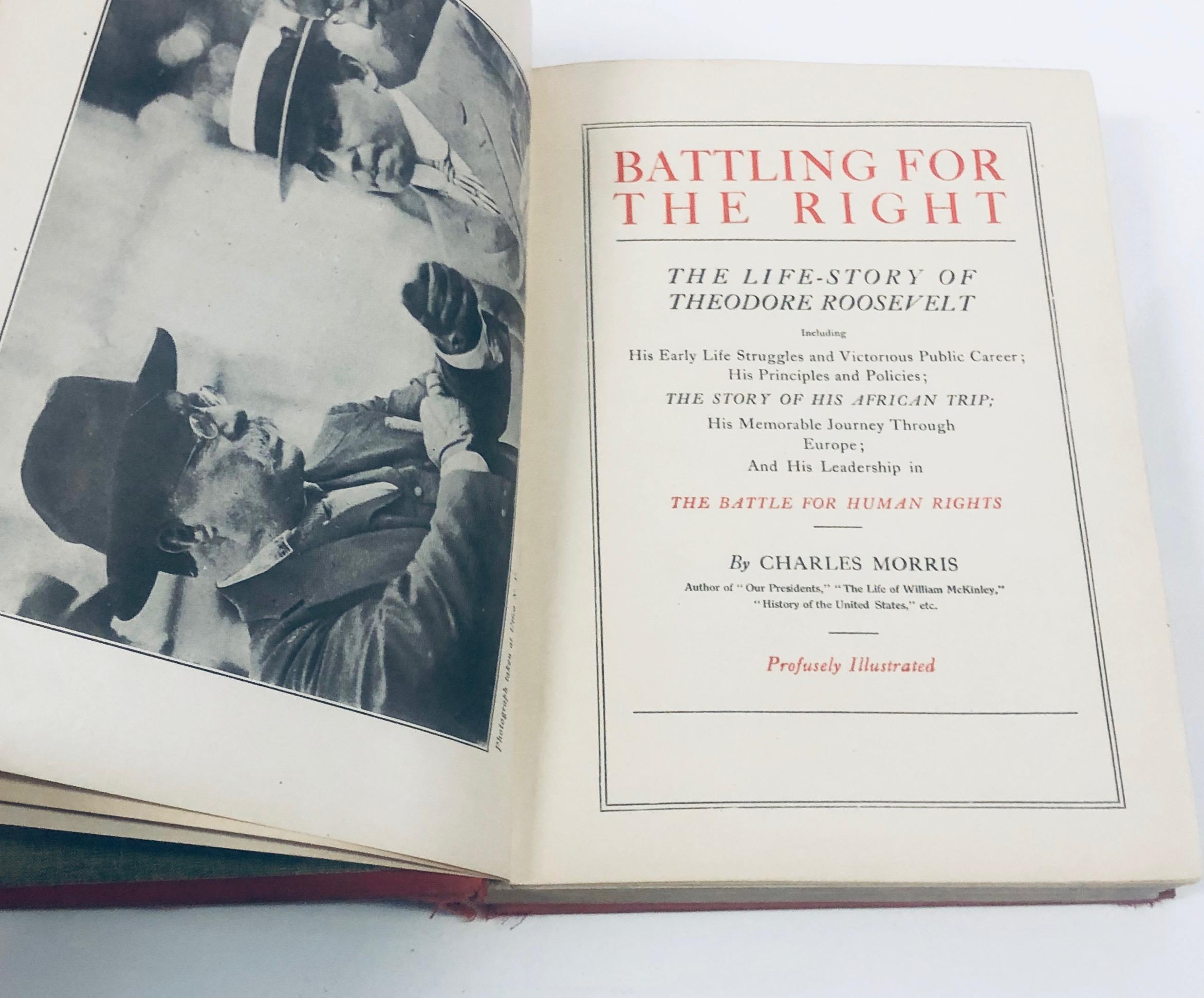 RARE BATTLING FOR THE RIGHT The Life-Story of THEODORE ROOSEVELT by Charles Morris (1910)