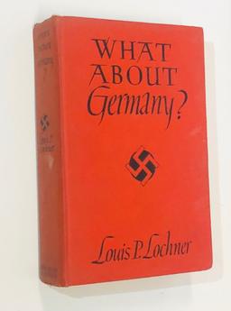 WHAT ABOUT GERMANY? by Lous P. Lochner (1942) HITLER NAZI