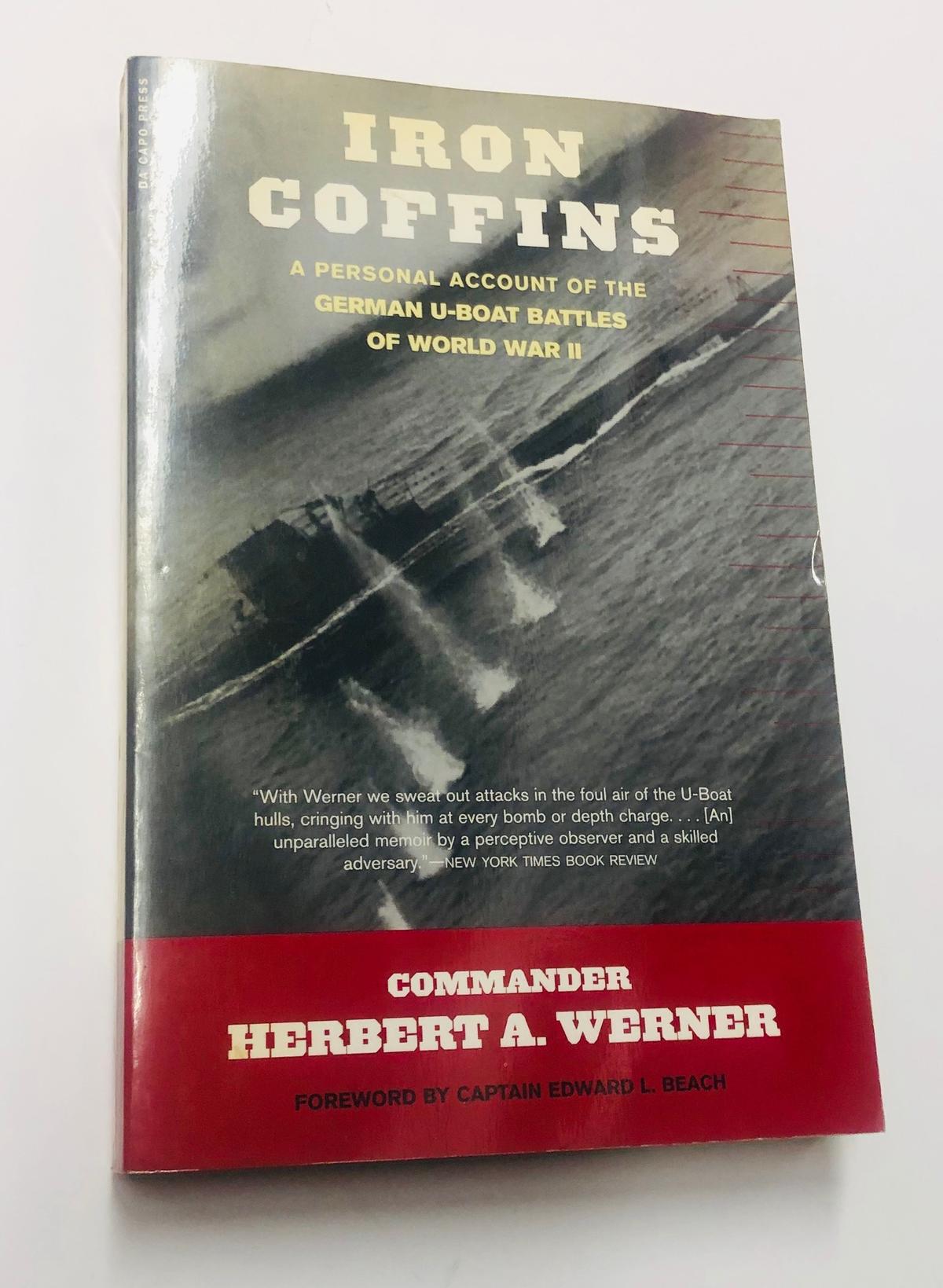 Iron Coffins: A Personal Account Of The GERMAN U-boat Battles Of World War II