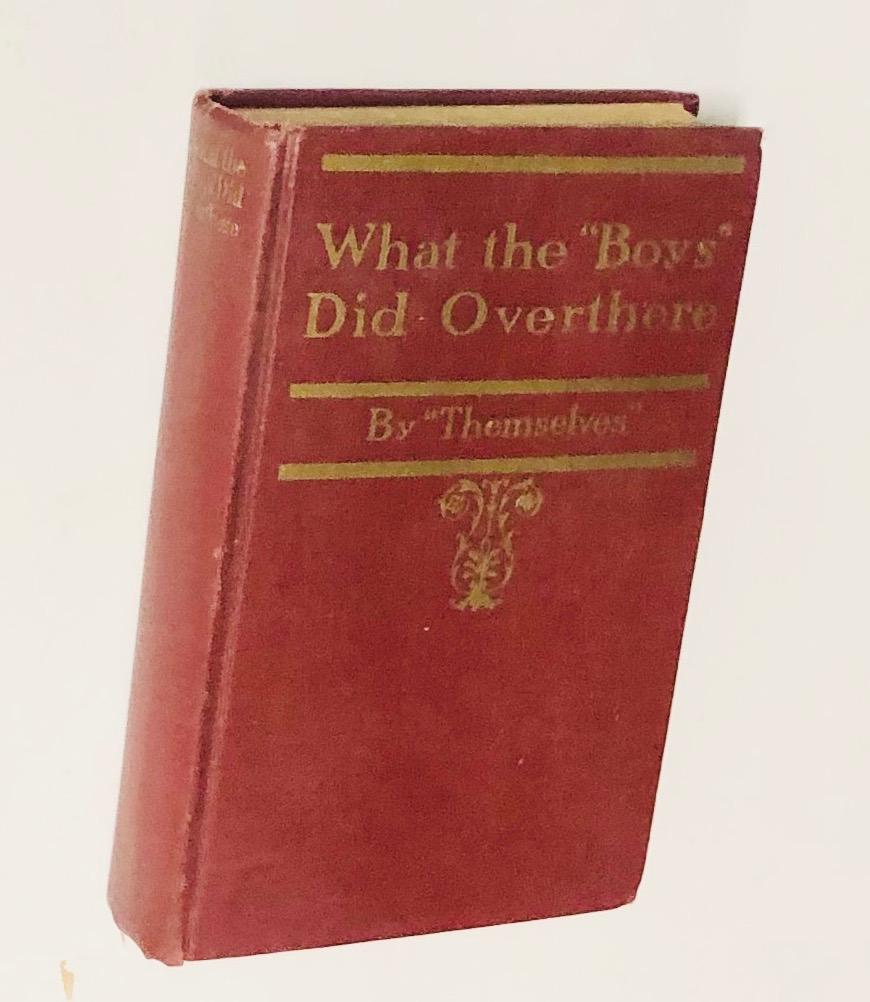 What the Boys Did Over There (1919) WWI SOLDIER EXPERIENCES - WESTERN FRONT