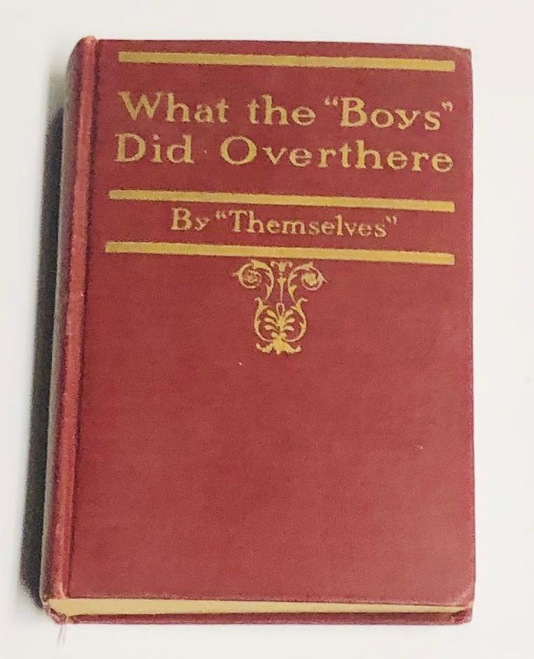 What the Boys Did Over There (1919) WWI SOLDIER EXPERIENCES - WESTERN FRONT