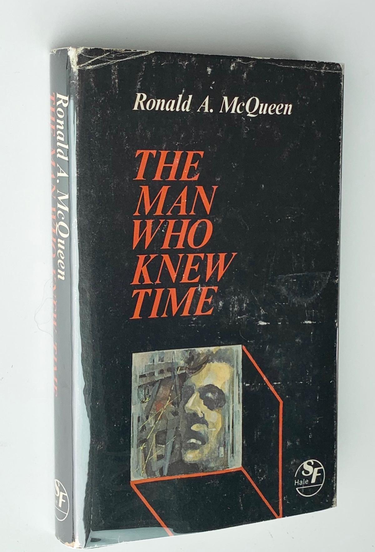 The Man Who Knew Time by Ronald A. McQueen (1981) First Edition SCIENCE FICTION