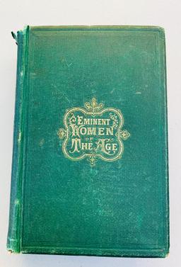 Eminent Woman Of The Age; Lives Of The Most Prominent Women of the Present Generation (1869)