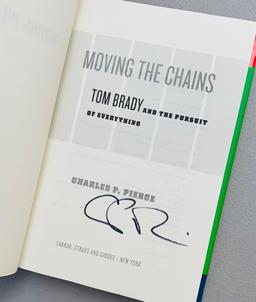MOVING THE CHAINS - Tom Brady and the Persuit of Everything by Charles Pierce SIGNED BY PIERCE