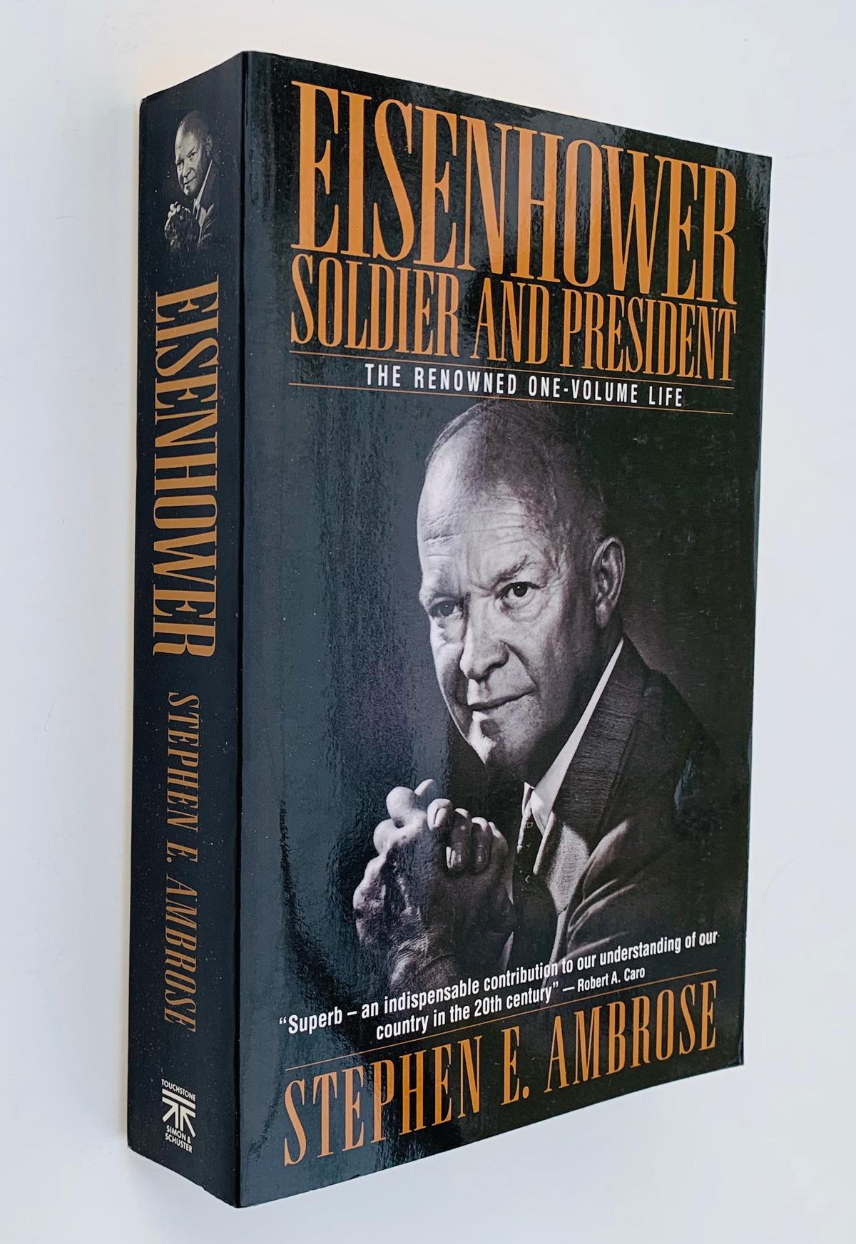 EISENHOWER Soldier and President by Stephen E. Ambrose with FIRST DAY COVERS