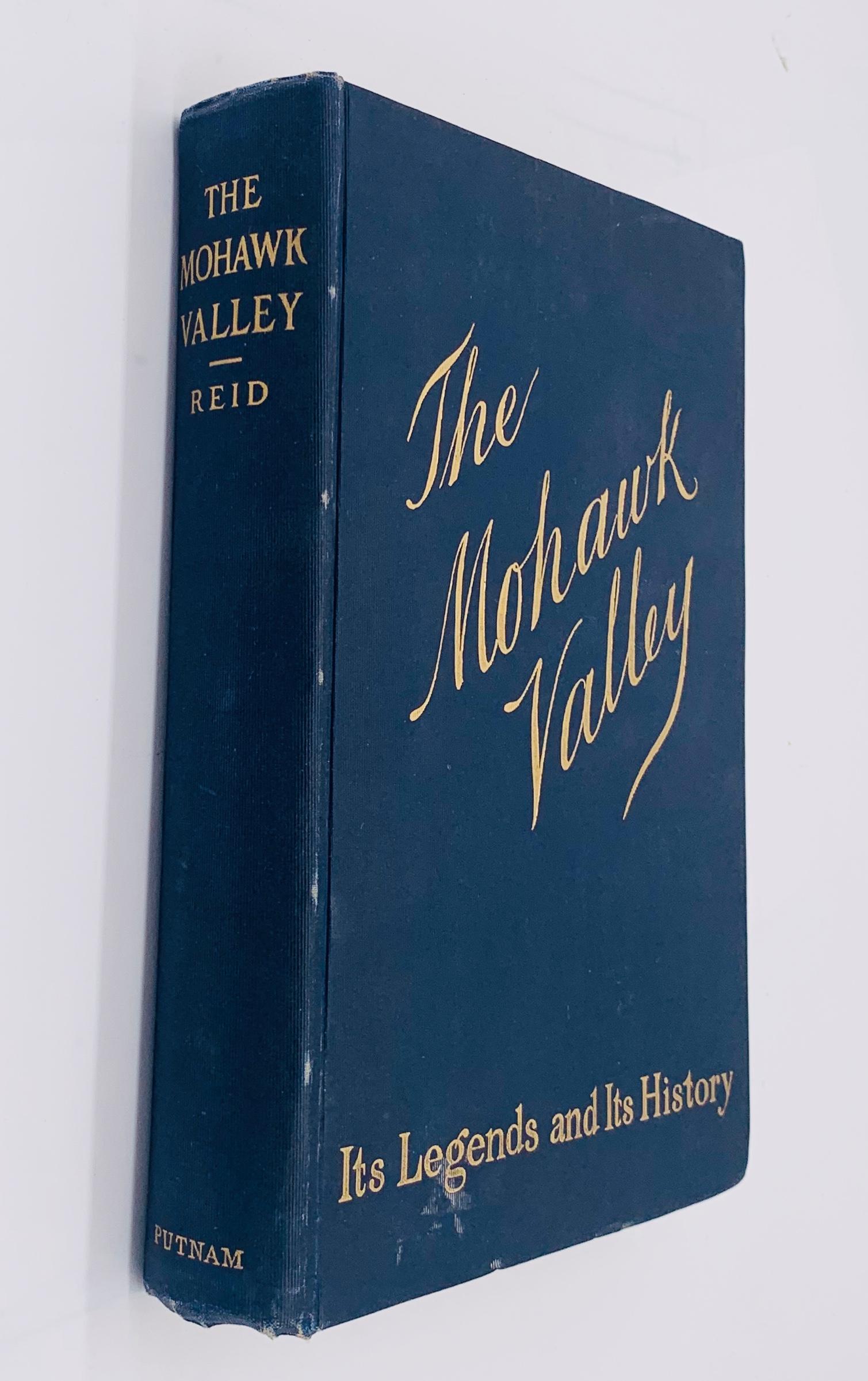 THE MOHAWK VALLEY: Its Legends and Its History by W. Max Reid (1901)