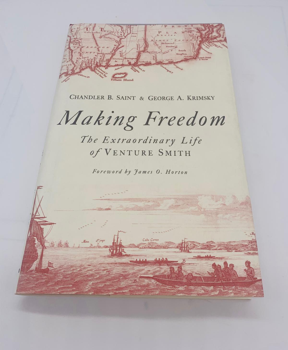 SIGNED AUTHORS EDITION Making Freedom: The Extraordinary Life of Venture Smith LIMITED EDITION