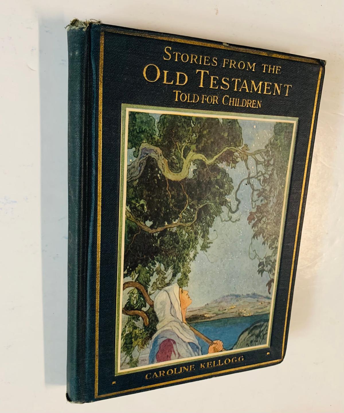 Stories from the Old Testament by Caroline Kellogg (1922) Told for CHILDREN