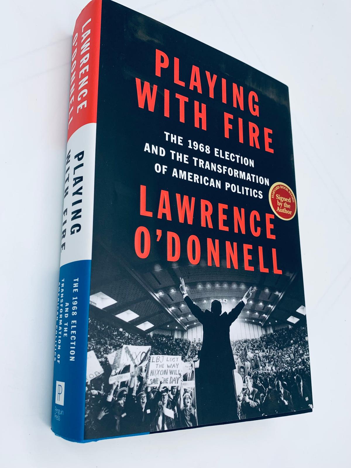 SIGNED Playing With Fire - The 1968 Election by Lawrence O'Donnell