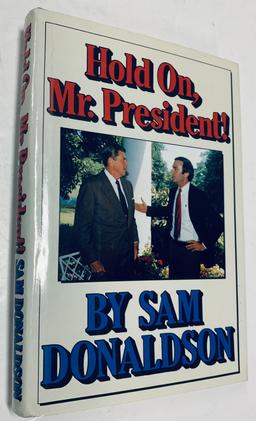 SIGNED SAM DONALDSON Hold On, Mr. President!